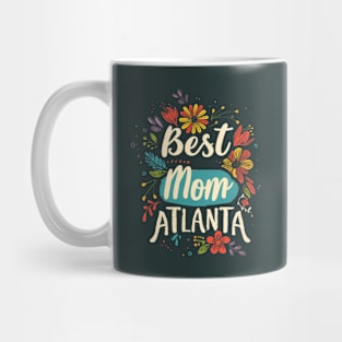 Best Mom from ATLANTA, mothers day gift ideas Mug